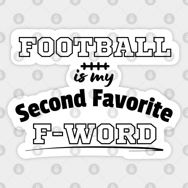 Football Is My Second Favorite F-Word Funny Football Sticker by EACreaTeeve